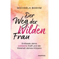 Der Weg der Wilden Frau 