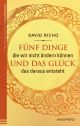 Fünf Dinge die wir nicht ändern können und das Glück, das daraus entsteht