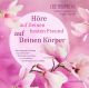 Höre auf Deinen besten Freund, auf Deinen Körper (Hörbuch)