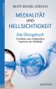 Medialität & Hellsichtigkeit - Das Übungsbuch