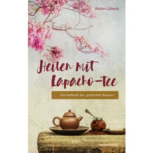 Heilen mit Lapacho-Tee