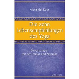 Die zehn Lebensempfehlungen des Yoga