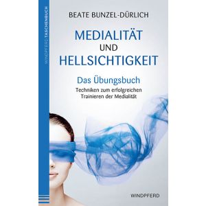 Medialität & Hellsichtigkeit - Das Übungsbuch