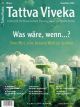 Tattva 109: WAS WÄRE, WENN …? – Vom Mut, eine bessere Welt zu denken
